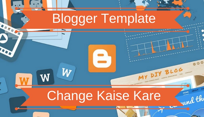 blogger template change kaise kare