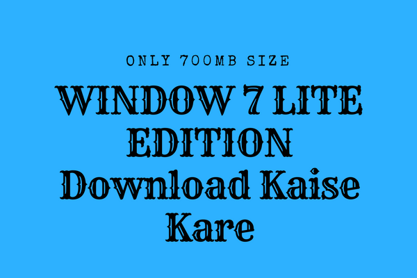 Window 7 Lite Edition Download