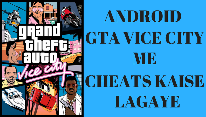 Android Mobile Me GTA Vice City Cheats Kaise Lagaye