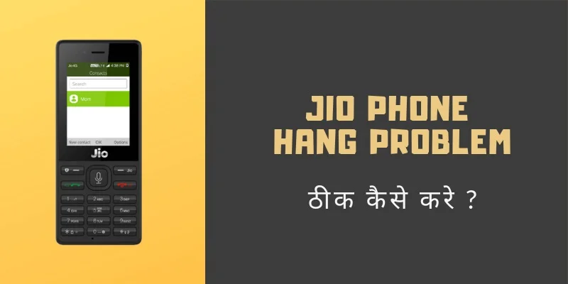 jio phone hang problem