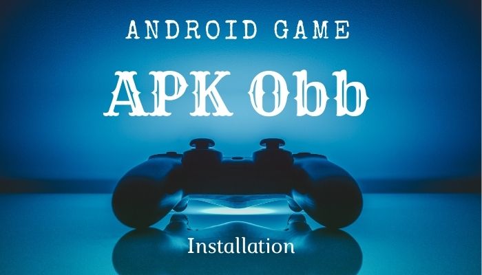 Android Game Mod APK Obb Download Install